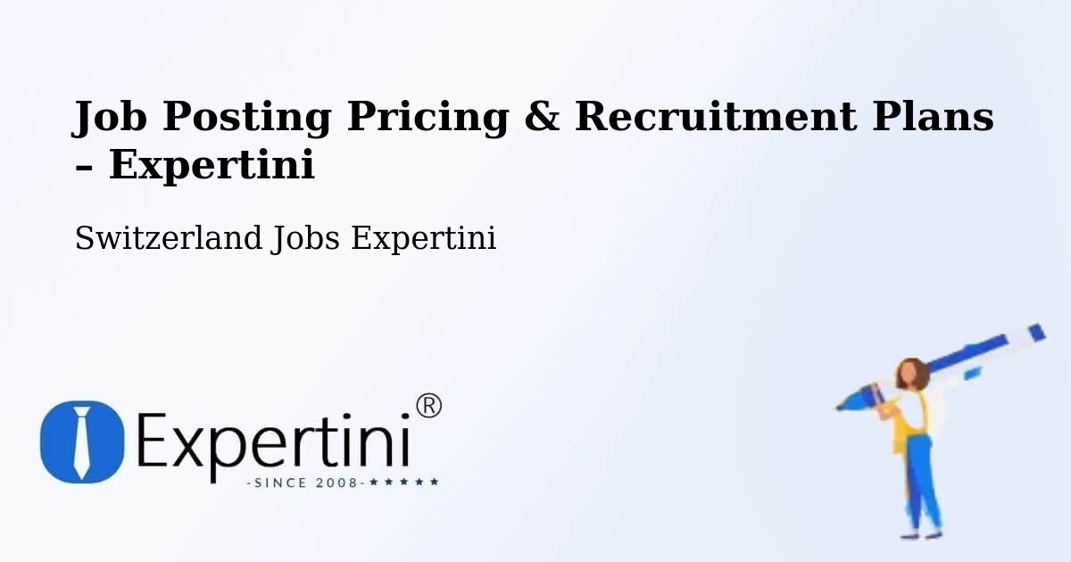 Job Posting Pricing & Recruitment Plans – Avenches - Avenches, Switzerland Jobs Expertini
